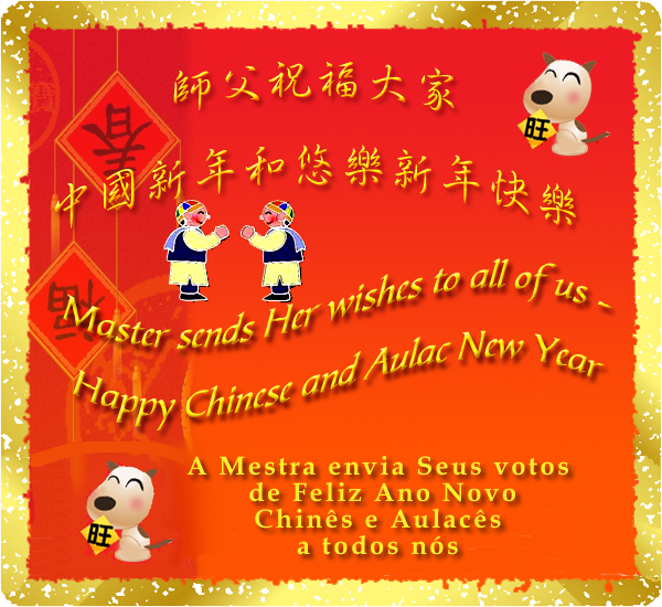 A Mestra envia Seus votos de Feliz Ano Novo Chinês e Aulacês a todos nós