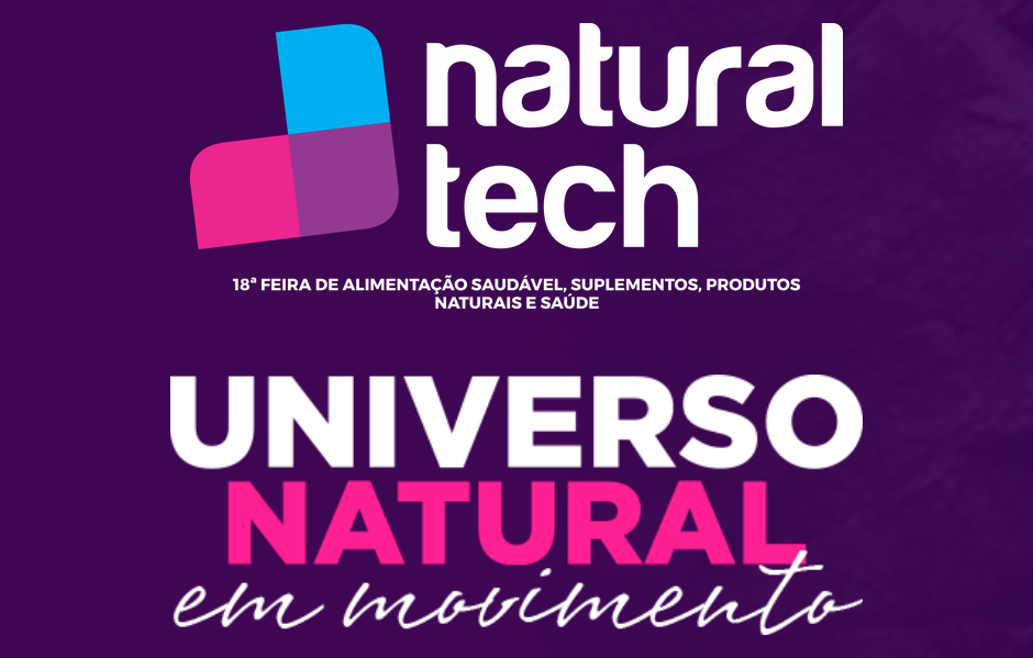 Naturaltech & ndash; 18ª Feira de Alimentação Saudável, Suplementos, Produtos Naturais e Saúde